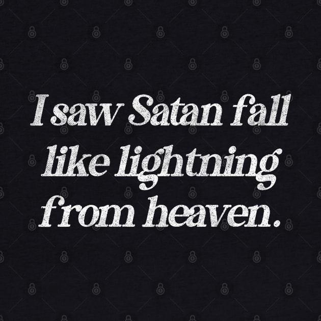 I saw Satan fall like lightning from heaven / Vintage Typography Design by DankFutura